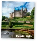  ??  ?? Dunrobin Castle.