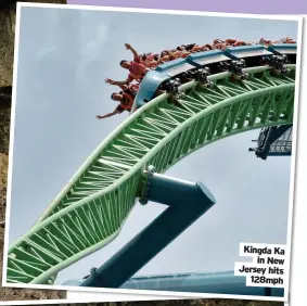  ??  ?? Kingda Ka in New Jersey hits 128mph