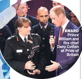  ??  ?? AWARD Prince William and fire chief Dany Cotton at Pride of Britain