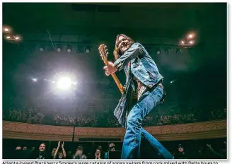  ?? COURTESY OF ANDY SAPP ?? Atlanta-based Blackberry Smoke’s largecatal­og of songs swings from rock mixed withDelta blues to Chicago blues to jazz to country. Asked how the band attracts such a varied audience, lead guitarist and singer Charlie Starr says, “I truly have no idea.”