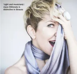  ??  ?? ‘Light and musicianly’: Joyce Didonato is distinctiv­e in Strauss