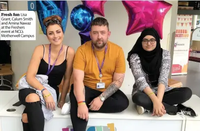  ??  ?? Fresh fun Lisa Grant, Calum Smith and Amina Nawaz at the Freshers event at NCL’S Motherwell Campus