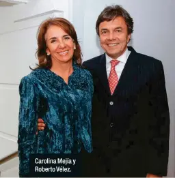  ??  ?? Carolina Mejía y Roberto Vélez.