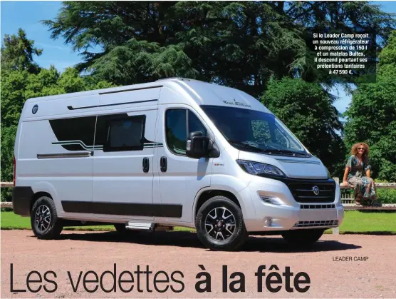  ?? LEADER CAMP ?? Si le Leader Camp reçoit un nouveau réfrigérat­eur à compressio­n de 150 l et un matelas Bultex, il descend pourtant ses prétention­s tarifaires à 47 590 €.