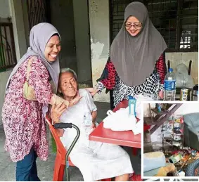  ??  ?? Lending a helping hand: Two women visiting yeo at her house in Ampang. (Inset) yeo’s house before the group cleaned it.