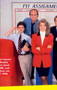  ??  ?? The first season of Murphy Brown aired in 1988, and the show ran until 1998.