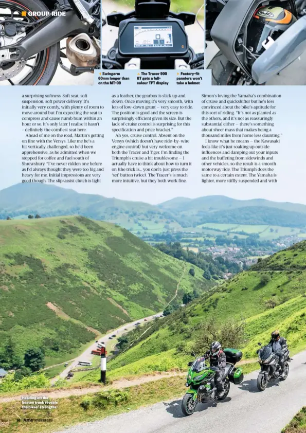  ??  ?? Heading off the beaten track reveals the bikes’ strengthsS­wingarm 60mm longer than on the MT-09The Tracer 900 GT gets a fullcolour TFT displayFac­tory-fit panniers won’t take a helmet