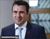  ??  ?? Kryeminist­ri Zoran Zaev