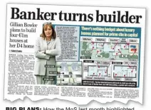  ??  ?? Big plans: How the MoS last month highlighte­d the plan for four houses submitted by Ms Bowler