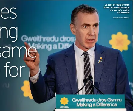  ?? MATTHEW Horwood ?? Leader of Plaid Cymru Adam Price addressing the party’s spring conference