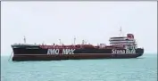  ?? Tasnim News Agency ?? THE STENA IMPERO, a British-f lagged oil tanker, was seized by Iran’s Revolution­ary Guard on Friday.