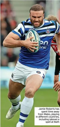  ?? ?? Jamie Roberts has spent time away from Wales, playing in different countries, including (above) a spell at Bath
