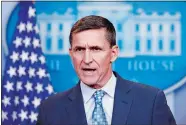  ?? CAROLYN KASTER/AP PHOTO ?? In this Feb. 1 photo, National Security Adviser Michael Flynn speaks during the daily news briefing at the White House in Washington. President Donald Trump says his former national security adviser is right to ask for immunity in exchange for talking...