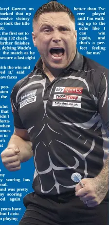  ?? ?? better than I’ve ever played and I’m walking up to the oche like I can win again, and that’s a perfect feeling for me.”