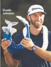  ??  ?? Dustin Johnson