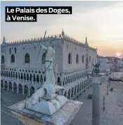  ??  ?? Le Palais des Doges, à Venise.