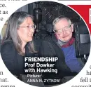  ??  ?? FRIENDSHIP Prof Dowker with Hawking Picture: ANNA N. ZYTKOW