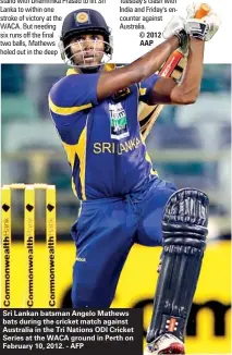  ??  ?? Sri Lankan batsman Angelo Mathews bats during the cricket match against Australia in the Tri Nations ODI Cricket Series at the WACA ground in Perth on February 10, 2012. - AFP © 2012 AAP