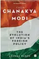 ??  ?? FROM CHANAKYA TO MODI: EVOLUTION OF INDIA’S FOREIGN POLICY By Aparna Pande HarperColl­ins 224 pages