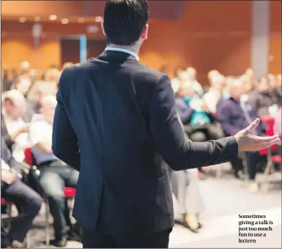  ??  ?? Sometimes giving a talk is just too much fun to use a lectern