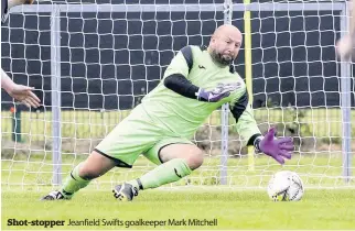  ??  ?? Shot-stopper Jeanfield Swifts goalkeeper Mark Mitchell