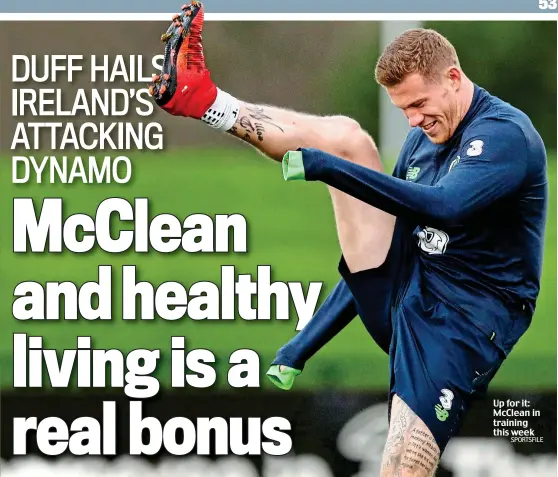  ?? SPORTSFILE ?? Up for it: McClean in training this week