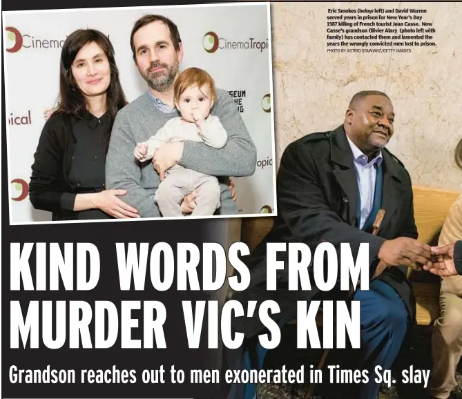  ?? PHOTO BY ASTRID STAWIARZ/GETTY IMAGES ?? Eric Smokes (below left) and David Warren served years in prison for New Year’s Day 1987 killing of French tourist Jean Casse. Now Casse’s grandson Olivier Alary (photo left with family) has contacted them and lamented the years the wrongly convicted men lost to prison.