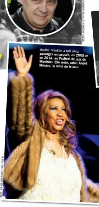  ??  ?? PHOTO:AGENCEQMI/PIERRE-PAULPOULIN Aretha Franklin a fait deux passages remarqués, en 2008 et en 2014, au Festival de jazz de Montréal. Elle reste, selon André Ménard, la reine de la soul.