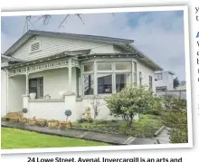  ?? ?? 24 Lowe Street, Avenal, Invercargi­ll is an arts and crafts bungalow.