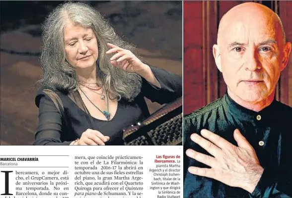  ?? . ?? Las figuras de
Ibercamera. La pianista Martha Argerich y el director Christoph Eschenbach, titular de la Sinfónica de Washington y que dirigirá la Sinfónica de Radio Stuttgart