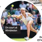  ??  ?? On court at Wimbledon