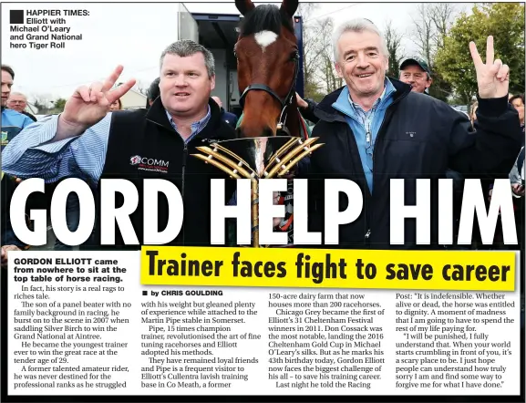  ??  ?? HAPPIER TIMES: Elliott with Michael O’leary and Grand National hero Tiger Roll