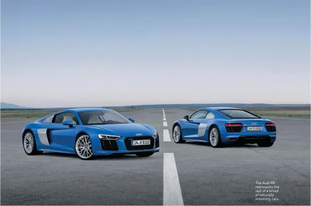  ??  ?? The Audi R8 represents the last of a breed of naturally vrooming cars.