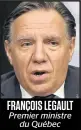  ??  ?? FRANÇOIS LEGAULT Premier ministre
du Québec