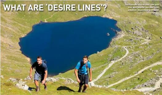  ??  ?? Some people choose their own path and, with regular use over time, a distinct 'desire line' is created.