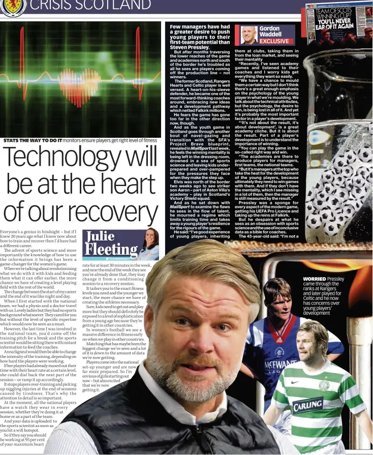  ??  ?? STATS THE WAY TO DO IT monitors ensure players get right level of fitness WORRIED Pressley came through the ranks at Rangers and later played for Celtic and he now has concerns over young players’ developmen­t