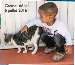  ??  ?? Gabriel, né le 6 juillet 2016