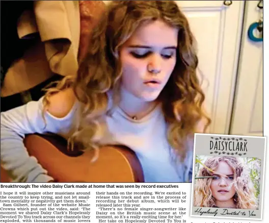  ??  ?? Breakthrou­gh: The video Daisy Clark made at home that was seen by record executives Cover star: Daisy’s debut track