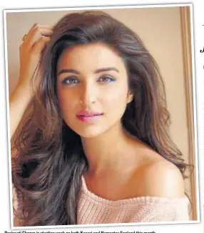  ??  ?? Parineeti Chopra is starting work on both Kesari and Namastey England this month