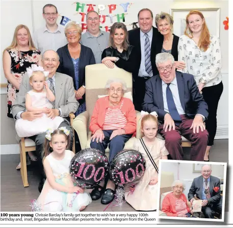  ??  ?? 100 years young Chrissie Barclay’s family get together to wish her a very happy 100th birthday and, inset, Brigadier Alistair Macmillan presents her with a telegram from the Queen