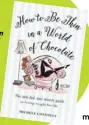  ??  ?? How to Be Thin in a World of Chocolate, by Michele Connolly (Finch Publishing, $19.99).