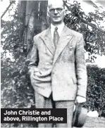 ??  ?? John Christie and above, Rillington Place