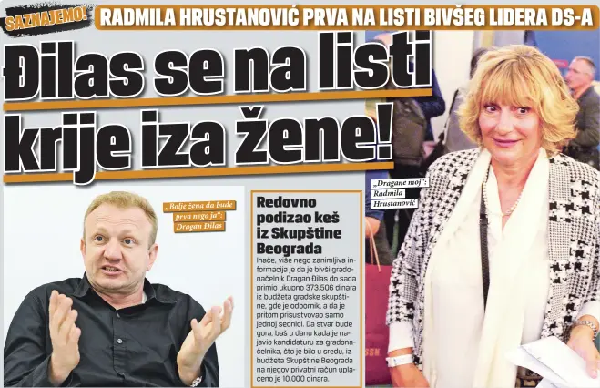  ??  ?? „Bolje žena da bude prva nego ja“: Dragan Đilas „Dragane moj“: Radmila Hrustanovi­ć