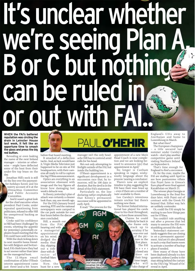  ?? ?? QUESTIONS FAI chief executive Jonathan Hill and president Paul Cooke