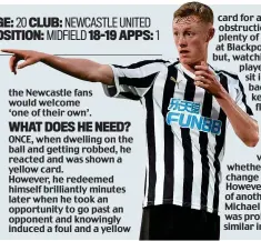  ??  ?? AGE: 20 CLUB: NEWCASTLE UNITED POSITION: MIDFIELD 18-19 APPS: 1