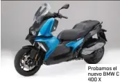  ??  ?? Probamos el nuevo BMW C 400 X