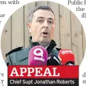  ??  ?? Chief Supt Jonathan Roberts