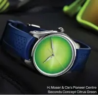  ?? ?? H. Moser & Cie's Pioneer Centre Seconds Concept Citrus Green