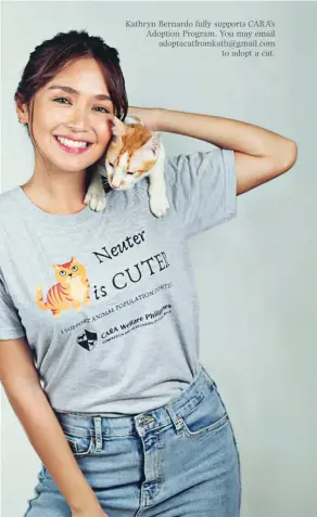  ??  ?? Kathryn Bernardo fully supports CARA’S Adoption Program. You may email adoptacatf­romkath@gmail.com to adopt a cat.