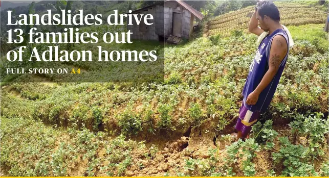  ?? SUNSTAR FOTO / ALEX BADAYOS ?? SHAKY PROSPECTS. Farmer Dondon Pitogo is perplexed by a large crack that suddenly appeared in the middle of his farm in Barangay Adlaon, Cebu City. The crack and some damage on his house appeared after a few days of heavy rains that led to landslides.